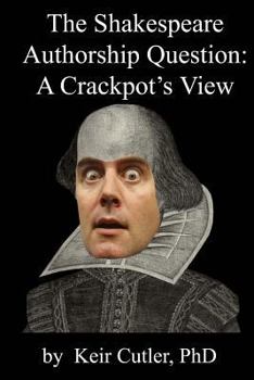 Paperback Shakespeare Authorship Question: A Crackpot's View Book