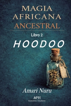 Paperback Magia africana ancestral: Libro 2 Hoodoo [Spanish] Book