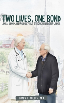 Hardcover Two Lives, One Bond: Jim & Jimmy, an Unlikely but Strong Friendship Book