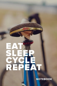 Paperback Eat Sleep Cycle Repeat Notebook: Blank Lined Gift Journal For Cyclists Book