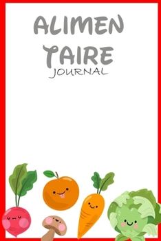 Journal Alimentaire: Journal Alimentaire en francais, Carnet Alimentaire,  Agenda minceur 90 jours régime alimentaire journal à compléter Au jour le ... journal regime mediterraneen (French Edition)