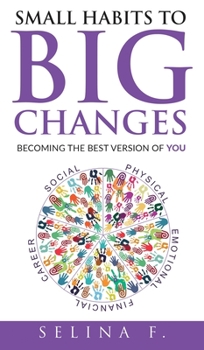 Hardcover Small Habits to Big Changes: Becoming the Best Version of YOU Book