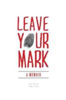Paperback Leave Your Mark: A Memoir Book