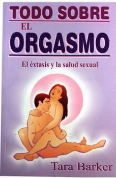 Paperback Todo Sobre El Orgasmo [Spanish] Book