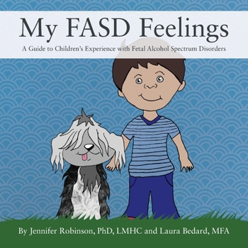 Paperback My FASD Feelings: A Guide to Children's Experience with Fetal Alcohol Spectrum Disorders Book