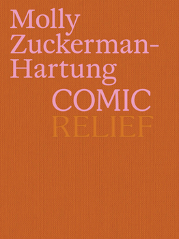 Hardcover Molly Zuckerman-Hartung: Comic Relief Book