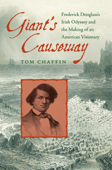 Paperback Giant's Causeway: Frederick Douglass's Irish Odyssey and the Making of an American Visionary Book