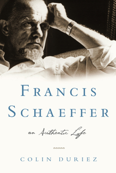 Paperback Francis Schaeffer: An Authentic Life Book