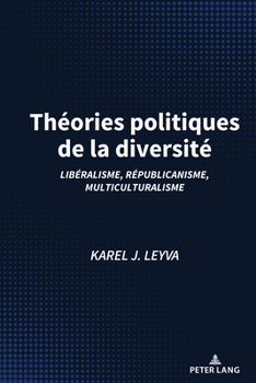 Hardcover Théories politiques de la diversité: Libéralisme, républicanisme, multiculturalisme [French] Book