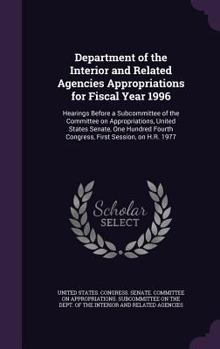 Department of the Interior and Related Agencies Appropriations for Fiscal Year 1996: Hearings Before a Subcommittee of the Committee on Appropriations, United States Senate, One Hundred Fourth Congres