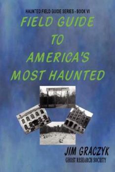 Paperback Field Guide to America's Most Haunted (Haunted Field Guide Series, 6) Book