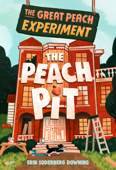 The Great Peach Experiment 2: the Peach Pit - Book #2 of the Great Peach Experiment