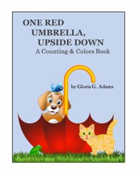 Hardcover One Red Umbrella, Upside Down: A Counting & Colors Book