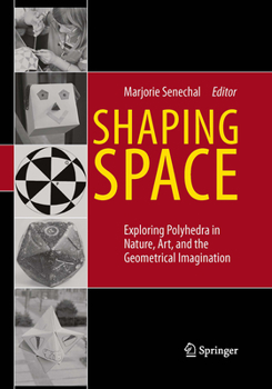 Paperback Shaping Space: Exploring Polyhedra in Nature, Art, and the Geometrical Imagination Book