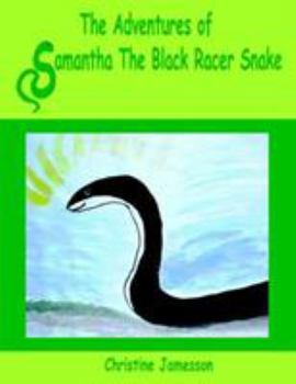 Paperback The Adventures of Samantha The Black Racer Snake Book