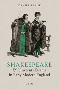 Hardcover Shakespeare and University Drama in Early Modern England Book