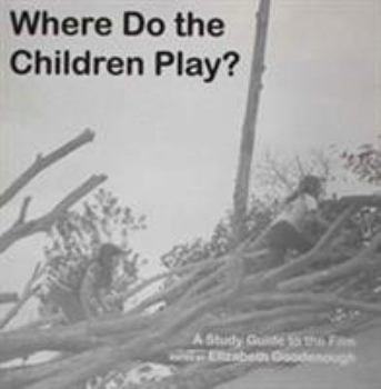 Where Do The Children Play?: A Study Guide to the Film
