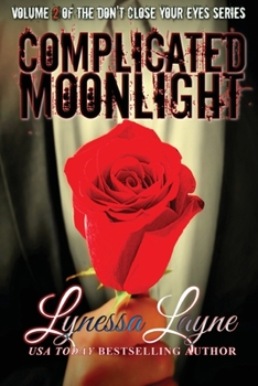 Complicated Moonlight: Volume 2 of the Don't Close Your Eyes Series