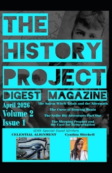 Paperback The History Project Digest Magazine: April 2026 Issue 1 Book