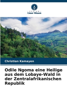 Paperback Odile Ngoma eine Heilige aus dem Lobaye-Wald in der Zentralafrikanischen Republik [German] Book