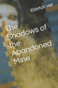 Paperback The Shadows of the Abandoned Mine Book