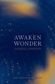 Paperback Awaken Wonder: Daily Devotions For Advent Book