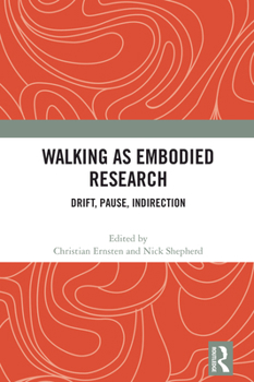 Hardcover Walking as Embodied Research: Drift, Pause, Indirection Book