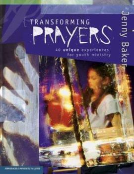 Paperback Transforming Prayers: 40 Unique Experiences for Youth Ministry Book