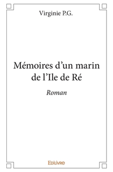 Paperback Mémoires d'un marin de l'Ile de Ré: Roman [French] Book