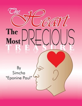 Paperback The Heart the Most Precious Treasure: Guard Your Heart Above Everything Else Book