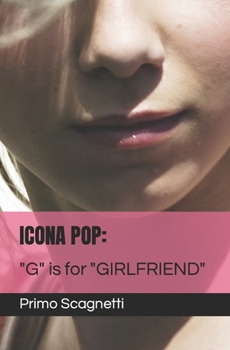 Paperback Icona Pop: "G" is for "GIRLFRIEND" Book