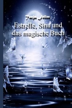 Paperback Estrelle, Sina und das magische Buch: Kurzgeschichte [German] Book