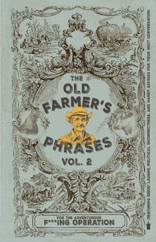 Paperback The Old Farmer's Phrases Vol. 2: For the Adventurous F***ing Operation Book