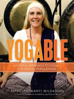 Paperback Yogable: A Gentle Approach to Yoga - for Special Populations Book