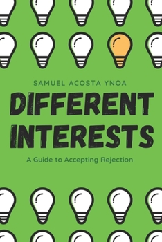 Paperback Different Interests: A Guide to Accepting Rejection Book
