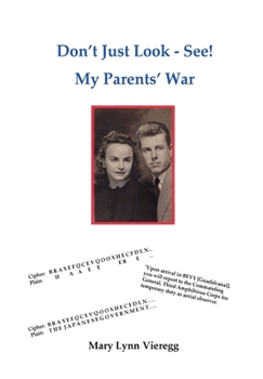 Hardcover Don't Just Look-See! My Parents' War (2nd Edition) Book