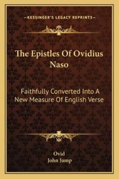 Paperback The Epistles Of Ovidius Naso: Faithfully Converted Into A New Measure Of English Verse Book