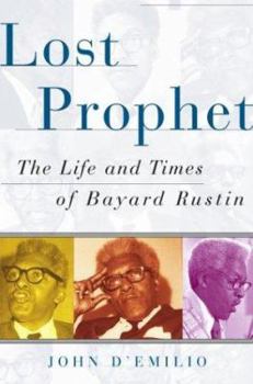 Hardcover Lost Prophet: The Life and Times of Bayard Rustin Book