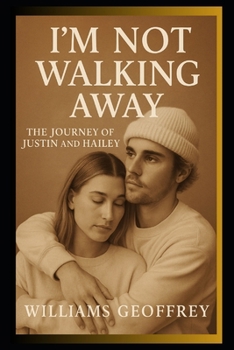 I'm not walking away: The journey of Justin and Hailey