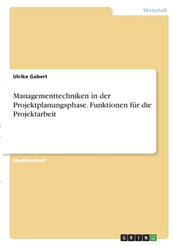 Paperback Managementtechniken in der Projektplanungsphase. Funktionen für die Projektarbeit [German] Book