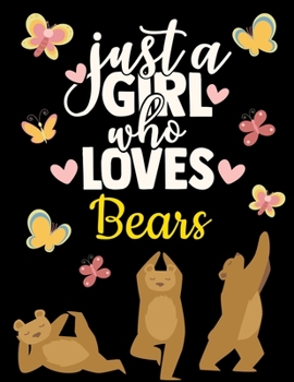 Paperback Bear Black Pages Notebook: Just a Girl Who Loves Bears - Pretty Forest Animal Journal with Funny Motivational Quote & Black Paper - Can Be Used W Book