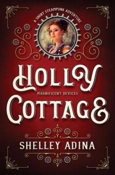 Paperback Holly Cottage: A short steampunk adventure Book