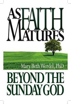 Paperback As Faith Matures: Byond the Sunday God Book