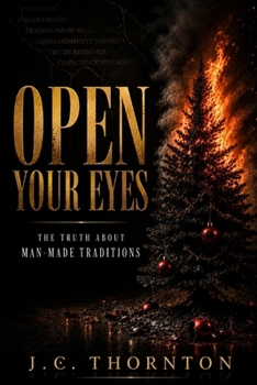 Paperback Open Your Eyes: The Truth About Man-made Traditions Book
