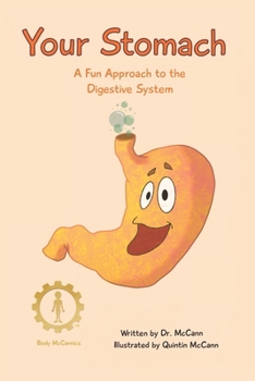 Your Stomach: A Fun Approach to the Digestive System (Body McCannics: Body Systems)