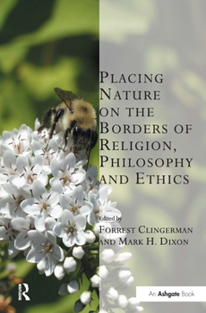Paperback Placing Nature on the Borders of Religion, Philosophy and Ethics Book