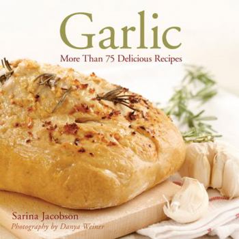 Paperback Garlic: More Than 75 Delicious Recipes Book