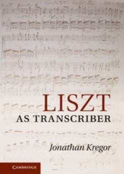 Hardcover Liszt as Transcriber Book