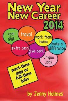 Paperback New Year New Career 2014: Part-time gigs or full-time jobs Book