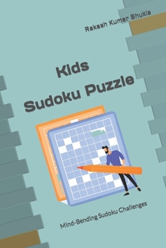 Paperback Kids Sudoku Puzzle: Mind-Bending Sudoku Challenges Book